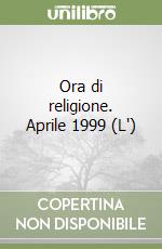 Ora di religione. Aprile 1999 (L') libro