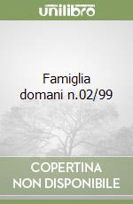 Famiglia domani n.02/99 libro