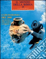 Il mondo della Bibbia (1970). Vol. 24: Archeologia del 2000 libro