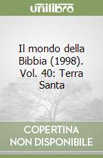 Il mondo della Bibbia (1998). Vol. 40: Terra Santa libro