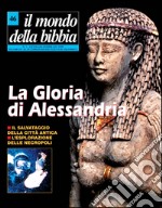 Il mondo della Bibbia (1999). Vol. 46: Gloria di Alessandria libro