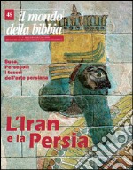 Il mondo della Bibbia (1999). Vol. 48: L'Iran e la Persia libro