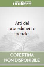 Atti del procedimento penale