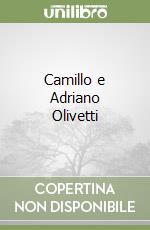 Camillo e Adriano Olivetti libro