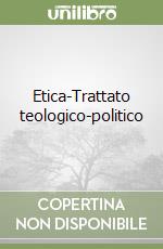 Etica-Trattato teologico-politico libro