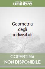 Geometria degli indivisibili libro