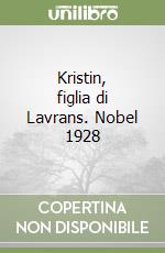 Kristin, figlia di Lavrans. Nobel 1928 libro