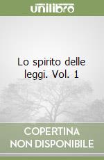 Lo spirito delle leggi. Vol. 1 libro