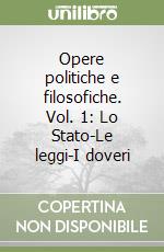 Opere politiche e filosofiche. Vol. 1: Lo Stato-Le leggi-I doveri libro