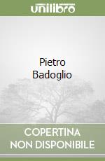 Pietro Badoglio libro