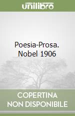 Poesia-Prosa. Nobel 1906 libro