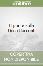 Il ponte sulla Drina-Racconti libro