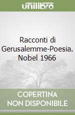 Racconti di Gerusalemme-Poesia. Nobel 1966 libro