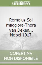 Romolus-Sol maggiore-Thora van Deken... Nobel 1917 libro