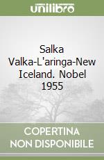 Salka Valka-L'aringa-New Iceland. Nobel 1955 libro