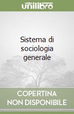 Sistema di sociologia generale libro