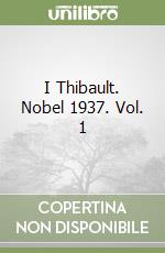 I Thibault. Nobel 1937. Vol. 1 libro