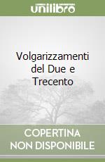 Volgarizzamenti del Due e Trecento