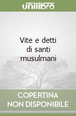 Vite e detti di santi musulmani libro