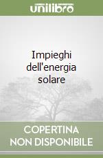 Impieghi dell'energia solare libro