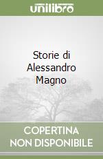 Storie di Alessandro Magno libro