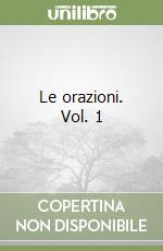 Le orazioni. Vol. 1 libro