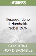 Herzog-Il dono di Humboldt. Nobel 1976 libro