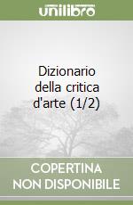 Dizionario della critica d'arte (1/2) libro