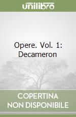 Opere. Vol. 1: Decameron libro