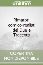 Rimatori comico-realisti del Due e Trecento libro