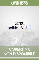 Scritti politici. Vol. 1 libro