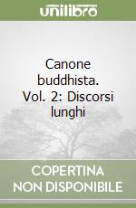 Canone buddhista. Vol. 2: Discorsi lunghi libro