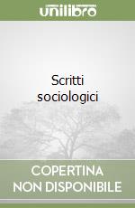 Scritti sociologici libro