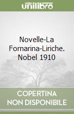Novelle-La Fornarina-Liriche. Nobel 1910 libro