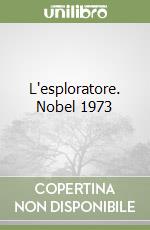 L'esploratore. Nobel 1973 libro