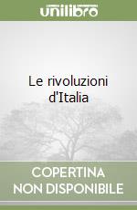 Le rivoluzioni d'Italia libro