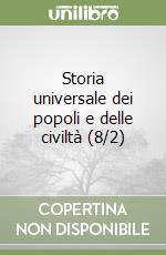 Storia universale dei popoli e delle civiltà (8/2) libro