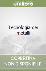 Tecnologia dei metalli (3) (3) libro