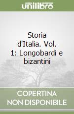 Storia d'Italia. Vol. 1: Longobardi e bizantini libro