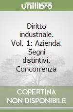 Diritto industriale. Vol. 1: Azienda. Segni distintivi. Concorrenza