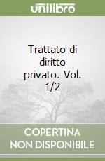 Trattato di diritto privato. Vol. 1/2 libro