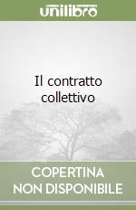 Il contratto collettivo