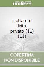 Trattato di diritto privato (11) (11) libro