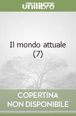 Il mondo attuale (7) libro