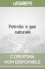 Petrolio e gas naturale libro