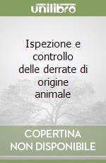 Ispezione e controllo delle derrate di origine animale libro