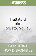 Trattato di diritto privato. Vol. 15 libro