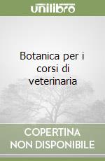 Botanica per i corsi di veterinaria