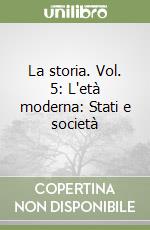 La storia. Vol. 5: L'età moderna: Stati e società libro