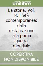 La storia. Vol. 8: L'età contemporanea: dalla restaurazione alla prima guerra mondiale libro